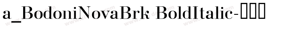 a_BodoniNovaBrk BoldItalic字体转换